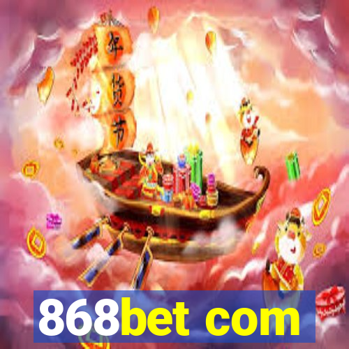 868bet com